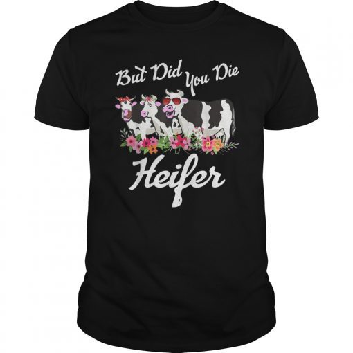 Cute But-Did You Die-Heifer Floral-Short Sleeve Shirt
