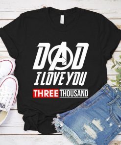 Dad-I-Love-You-3000-Three-Thousand-768x768