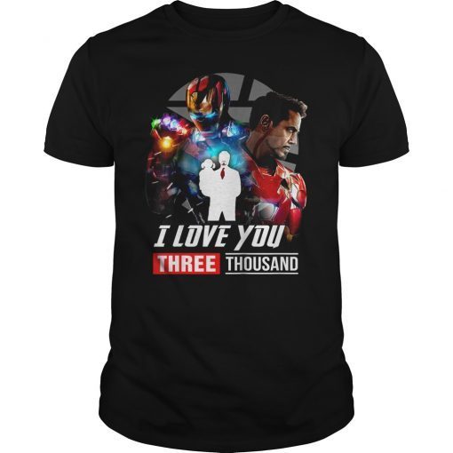 Dad I Love You Three Thousand Thank Tony T-Shirt