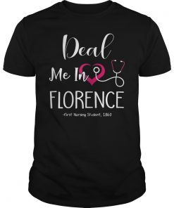 Deal Me In Florence First Nursing Student Shirt