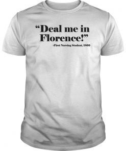 Deal Me In Florence First Student Nurse 1860 TShirt