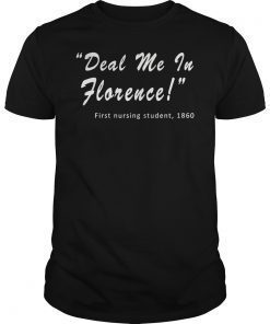 Deal Me In Florence First Student Nurse 1860 Unisex Shirt