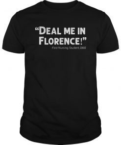 Deal Me In Florence Nurses Don'T Play T-Shirt