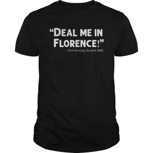 Deal Me In Florence Nurses Don'T Play T-Shirt