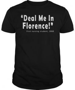Deal Me In Florence Nurses Don't Play Classic Shirt