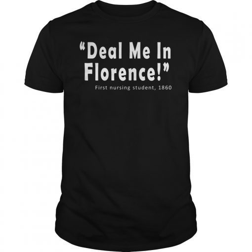 Deal Me In Florence Nurses Don't Play Classic Shirt