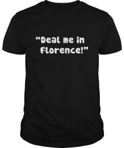 Deal Me In Florence Nurses Don't Play Funny Nurse T-shirt