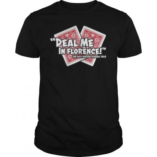 Deal Me In Florence Nurses Don't Play T-Shirt
