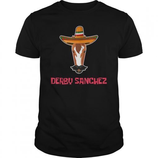 Derby Sanchez Cinco De Mayo T Shirt