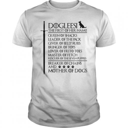 Dogleesi Breaker Of Chains Mother Of Dogs Shirt Dog Lover Shirt