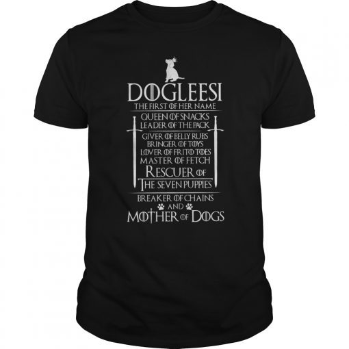 Dogleesi Breaker of Chains and Mother of Dogs Shirt