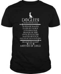 Dogleesi The First Of Her Name Mother Of Dogs Shirt