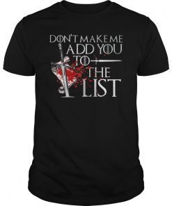 Don't Make Me Add You To List Medieval Sword T-Shirt