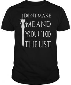 Don't Make Me Add You To List Medieval Throne Style Shirt