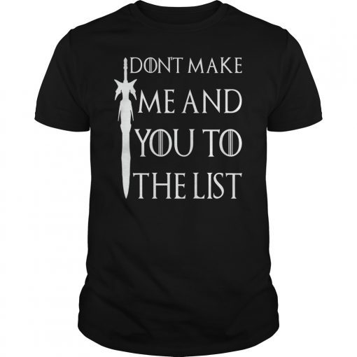 Don't Make Me Add You To List Medieval Throne Style Shirt