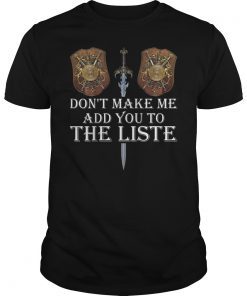 Don't Make Me Add You To The List Medieval Throne Shirt