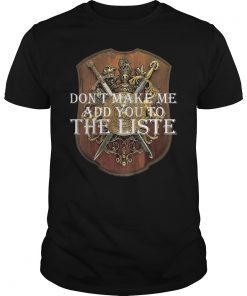 Don't Make Me Add You To The List Medieval Throne TShirt