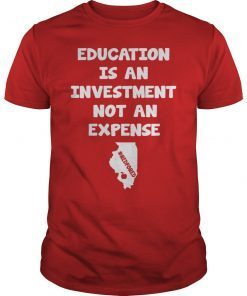 Education Is An Investment Not An Expense Red For Ed Illinois Shirt