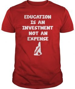 Education Is An Investment Not An Expense Red For Ed New Hampshire Shirt