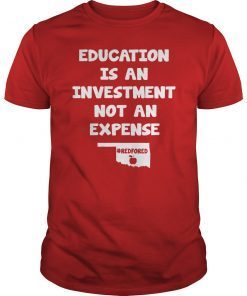 Education Is An Investment Not An Expense Red For Ed Oklahoma Shirt