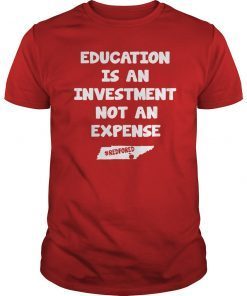 Education Is An Investment Not An Expense Red For Ed Tennessee Shirt