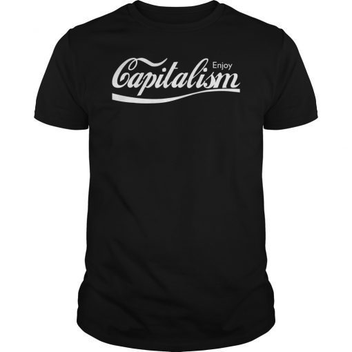 Enjoy Capitalism T-Shirt