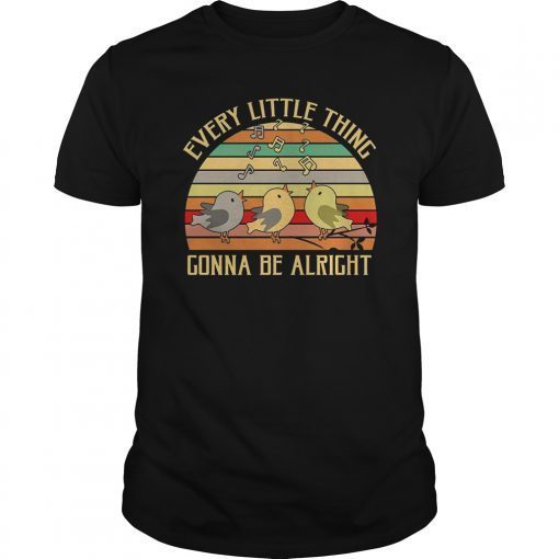 Every Little Thing Is Gonna Be Alright Bird T-Shirt