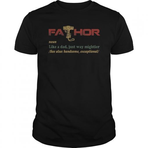 Fa-Thor Like Dad Just Way Mightier Hero For Men T-Shirt