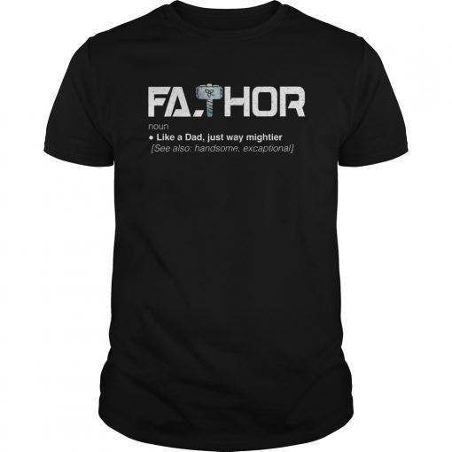 Fa-Thor Like Dad Just Way Mightier Hero T-Shirts