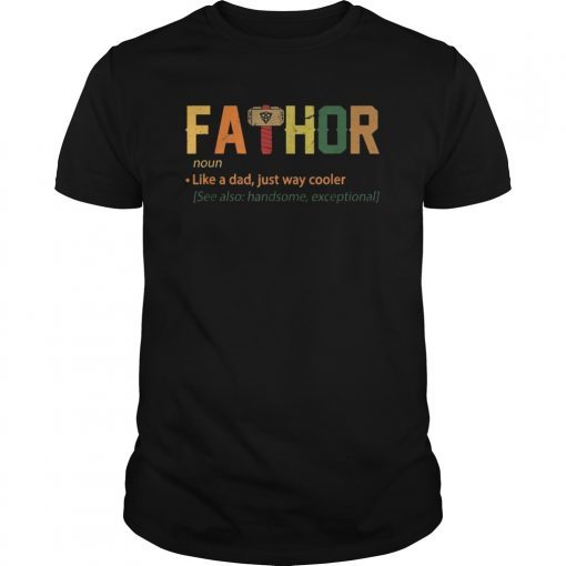 Fa-Thor Like Dad Just Way Mightier Hero T Shirts