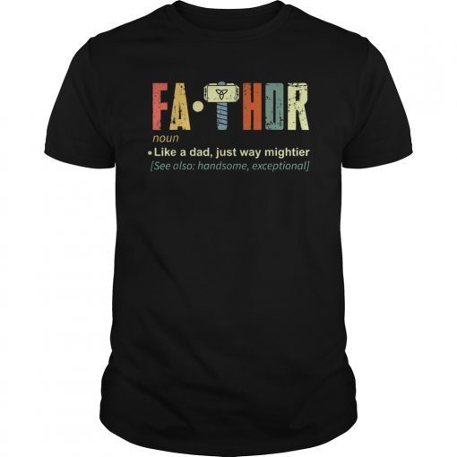 Fa-Thor Like Dad Just Way Mightier Hero T Shirts