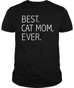 Funny Best Cat Mom Ever T-shirt Cute Cat Lady Cat Lovers Tee