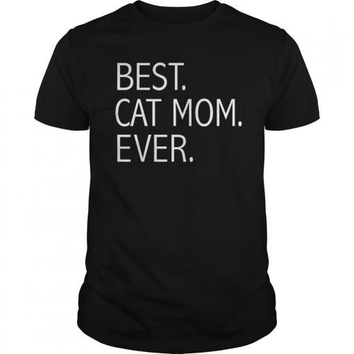 Funny Best Cat Mom Ever T-shirt Cute Cat Lady Cat Lovers Tee