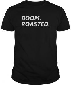Funny, Boom Roasted T-shirt. Dank Meme Design Tee