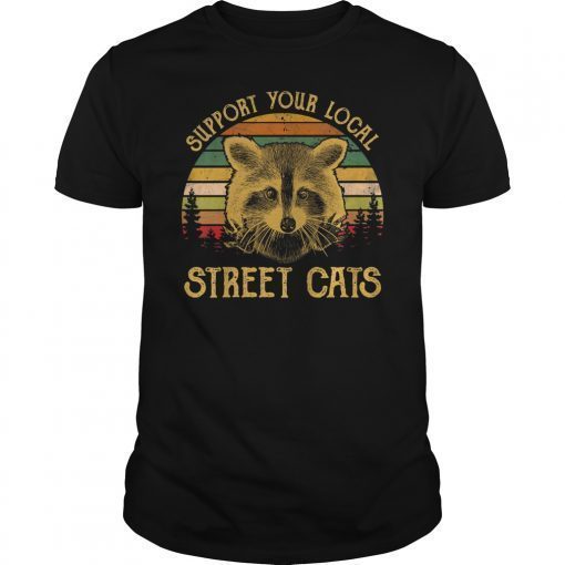 Funny Cat Kitten Shirt Support Your Local Street Cats Shirt