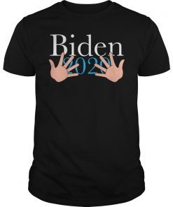 Funny Joe Biden 2020 Hands Funny Tee Shirt