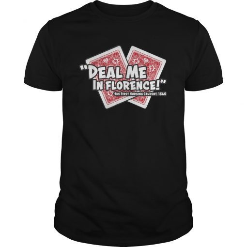 Funny Nurse Tshirt Deal Me In Florence Nurses Don't Play