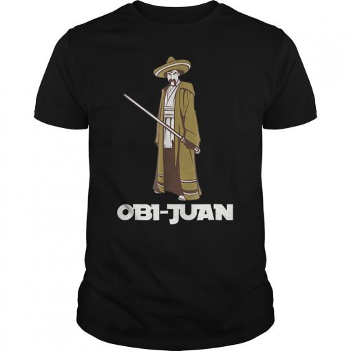 Funny Obi Juan Parody Shirt Mexican Cinco De Mayo T-Shirt