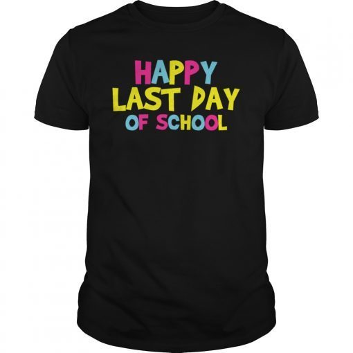 Happy Last Day Of School Classic Shirt