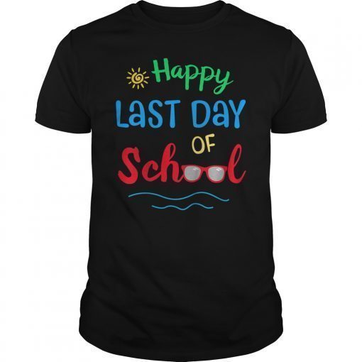 Happy Last Day Of School TShirt For Students Teachers
