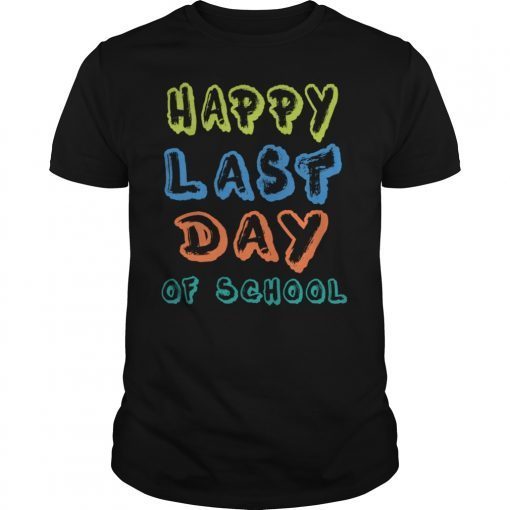 Happy Last Day of School 2019 T-Shirt