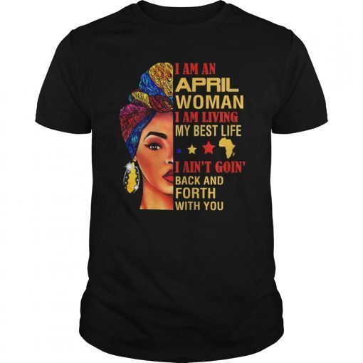 I Am An April Woman Living My Best Life Shirt
