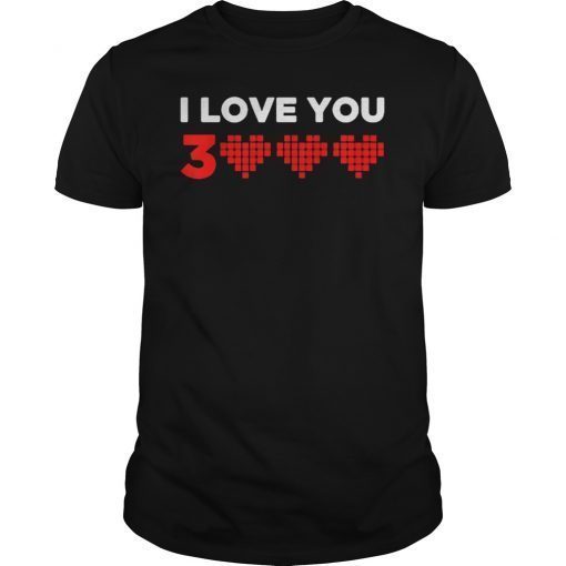 I Love You 3000 Heart Shirt