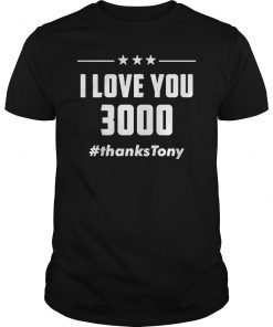I Love You 3000 Thanks Tony T-Shirt
