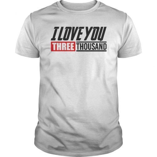 I Love You Three Thousand Times Tony Stark Classic Tee Shirt