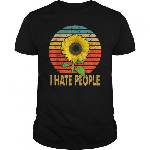 I hate people Sunflower Vintage Lover Funny Hippie Girl Tee
