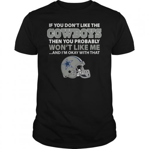If You Don't Like The Cowboys Shirt Cowboys Football Dallas Fans