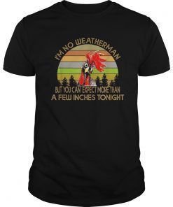 I'm No Weatherman Funny Farmer Chicken T-shirt