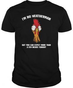 I'm No Weatherman-Funny Farmer Chicken T-shirt For Men Women