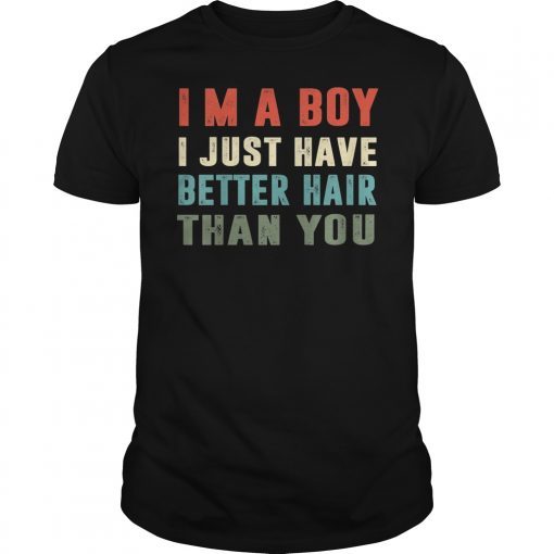 I'm a boy i just have better hair than you vintage t-shirt
